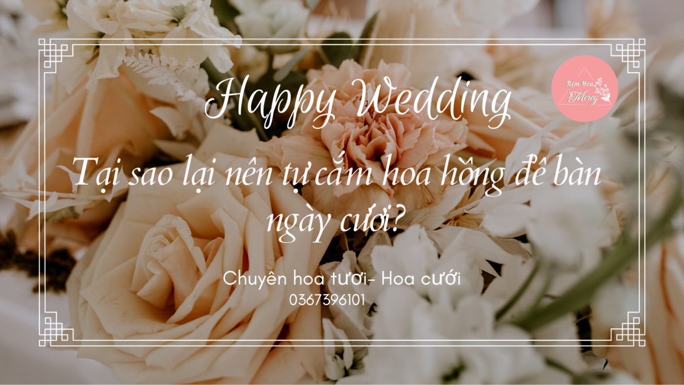 20+ cách cắm hoa hồng để bàn đám cưới đẹp, đơn giản - Lucky Anh & Em
